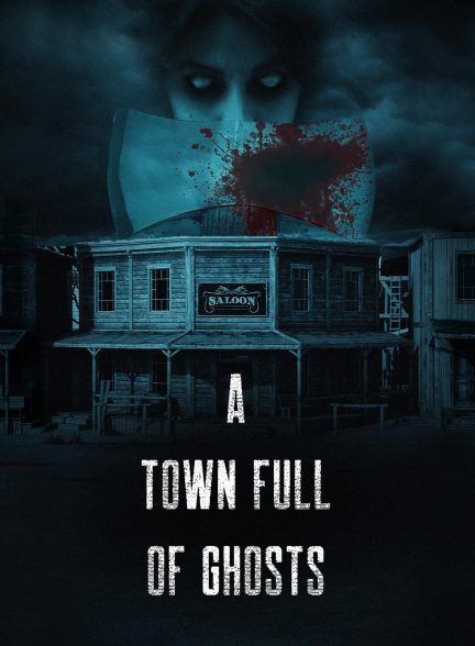فیلم A Town Full of Ghosts 2022 | شهری پر از ارواح